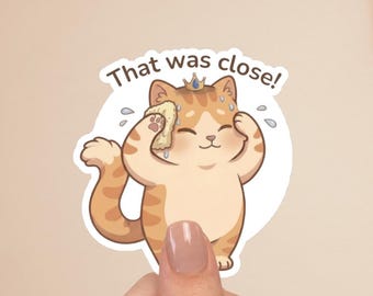 That Was Close Cat Sticker | Funny Cat Sticker | Cute Kawaii Cat | Laptop Sticker | Cat Lover Gift