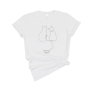 Cat Lover , You And Me Always Tee, Minimal Line Art Cats, Cute Matching Pet Tee, Cat Mom Gift, Quiet Love Aesthetic, Neutral Graphic Tee