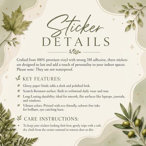 May include: An informational graphic with a cream background and olive green leaf illustrations. The text reads Sticker DETAILS, listing features like 100% premium vinyl, 3M adhesive, glossy finish, scratch-resistant surface, and eco-friendly inks.