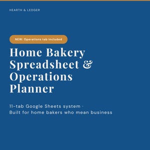 May include: A navy blue graphic with the text "HEARTH & LEDGER" at the top. The words "NEW: Operations tab included" are in a gold rectangle. The main text reads "Home Bakery Spreadsheet & Operations Planner". Below, it says "11-tab Google Sheets system. Built for home bakers who mean business."