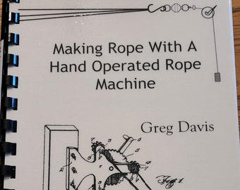 Making Rope With Hand Operated Machines
