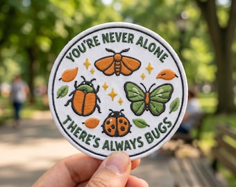 You’re Never Alone There’s Always Bugs Patch, Mental Health Moth Butterfly Nature Lover, Embroidered Applique Patchess for Clothes Backpacks