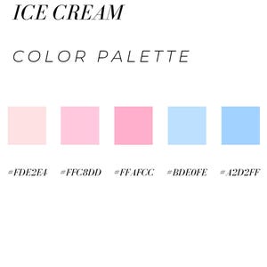 May include: A color palette labeled "ICE CREAM COLOR PALETTE" with five color swatches: light pink, pink, hot pink, light blue, and blue. Each swatch has a corresponding hexadecimal color code.
