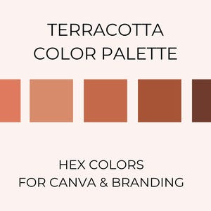 May include: A terracotta color palette graphic with five square color swatches in shades of orange and brown. Text at the top reads "TERRACOTTA COLOR PALETTE". Below the swatches, text reads "HEX COLORS FOR CANVA & BRANDING".
