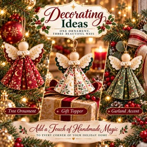 May include: Three angel ornaments with wooden heads and fabric dresses in red, cream, and green, featuring gold star and moon patterns. Text includes Decorating Ideas, One Ornament, Three Beautiful Ways, Tree Ornament, Gift Topper, Garland Accent, and Add a Touch of Handmade Magic to Every Corner of Your Holiday Home.