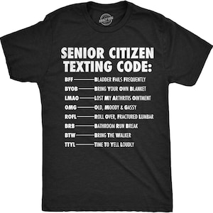 Senior Citizen Texting Code T-Shirt, Funny Joke Shirt for Grandpa, Sarcastic Retirement Gift for Dad or Grandma