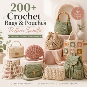 May include: A collection of crochet bags and pouches in various styles and colors, including a seashell-shaped clutch, a backpack, and a tote bag. The image includes text that reads "200+ Crochet Bags & Pouches Pattern Bundle" and "Instant Digital Download."