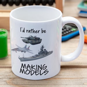 Model Maker Mug, Modeller Coffee Cup, I'd Rather Be Making Models Mug