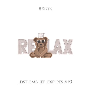 Diseño de bordado "Just Relax Bear", lindo osito de peluche bordado a máquina, descarga digital, DST PES, camiseta con frase divertida, 8 tamaños, descarga instantánea