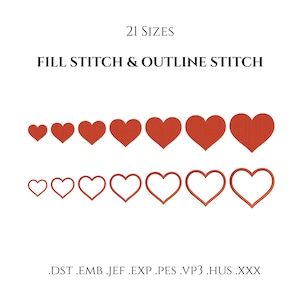 May include: A digital embroidery design set featuring 21 sizes of heart shapes in two styles: solid fill stitch and outline stitch. The text reads 21 SIZES, FILL STITCH & OUTLINE STITCH, and lists file formats .DST .EMB .JEF .EXP .PES .VP3 .HUS .XXX.