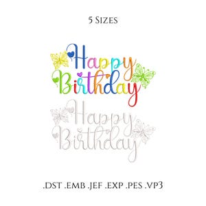 以下が含まれることがあります： 蝶とカラフルな「Happy Birthday」のデザイン。虹色の色使いで、下に白いアウトラインバージョンがあります。「5サイズ」の文字が上にあります。ファイル形式.DST .EMB .JEF .EXP .PES .VP3が一番下に表示されています。