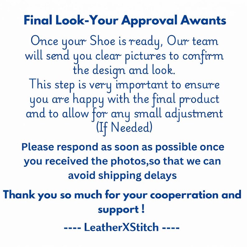 May include: A white background with blue text detailing the final approval process for a shoe design. The text emphasizes confirming the design and look before shipping, with a thank you message and the LeatherXStitch logo.