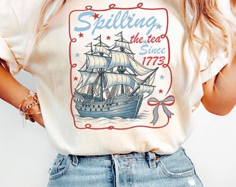 Comfort Colors®Spilling The Tea Since 1773, Spilling the Tea, T-Shirt,Usa Patriotic Tee,4th of July Party TShirt,TrendyUsa Celebration Shirt