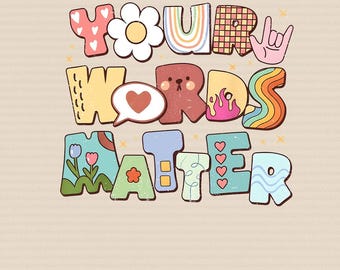 Your Words Matter PNG – Speech Therapy Png, Speech Pathologist Png, SLP Appreciation Png, Speech Pathology Gift, SLP Graduation Png
