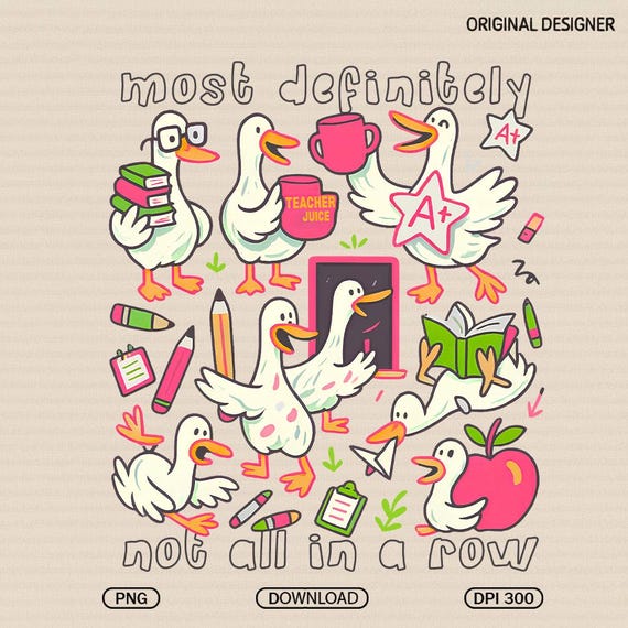 Teacher PNG, Funny Goose Back to School PNG, Ducks In a Row PNG, Silly Goose Teacher Club, Elementary PreK Teacher Gift