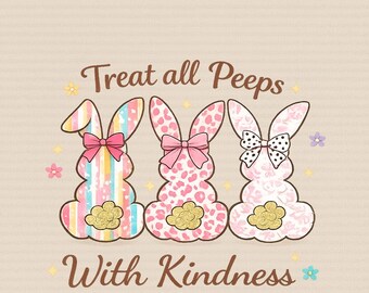 Treat All Peeps With Kindness PNG – Teachers Easter Bunny PNG, Cute Spring Teacher Gift PNG