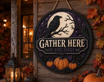 Gather Here If You Dare Halloween Door Hanger, Raven Pumpkin Wooden Sign, Gothic Halloween Porch Decor, Fall Wall Hanging