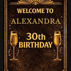 Könnte beinhalten: Vintage-Geburtstagsschild mit goldenem Text auf dunkelbraunem Hintergrund. Das Schild lautet "WELCOME TO ALEXANDRA 30th BIRTHDAY" mit zwei Champagnergläsern. Das Design zeigt Art-Deco-Stil-Rahmen und Akzente.