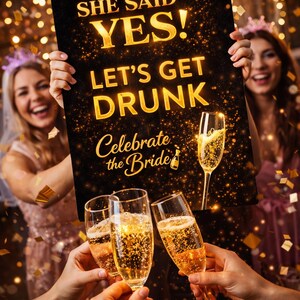 She Said Yes Sign Printable, Let’s Get Drunk Bachelorette Decor, Bridal Shower Party Sign, Hen Party Poster, Instant Download