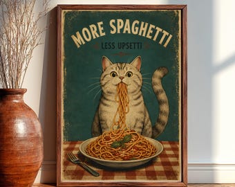 More Spaghetti Less Upsetti Funny Cat Poster, Kitchen Wall Art Print