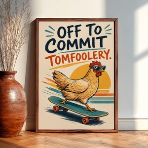 Off To Commit Tomfoolery Funny Skateboarding Chicken Wall Art, Retro Chicken Poster, Farmhouse Humor Decor, Quirky Animal Print