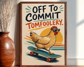 Off To Commit Tomfoolery Funny Skateboarding Chicken Wall Art, Retro Chicken Poster, Farmhouse Humor Decor, Quirky Animal Print