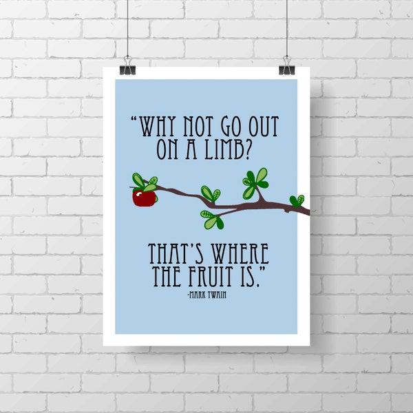 Inspirational print - kid decor - classroom print - Why not go out on a limb- Apple tree print- motivational decor - Mark Twain quote