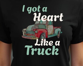Heart Like a Truck Country Graphic Tee, Western Southern Cowgirl Shirt