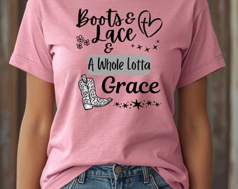 Boots Lace Grace T-Shirt | Southern Comfort Country Saying Tee