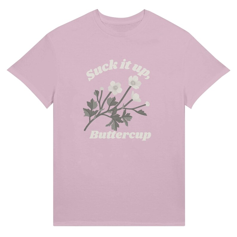 Suck It Up Buttercup Shirt, Funny Sarcastic Tee, Southern Sayings Shirt, Sassy Graphic Tee, Cute Attitude Shirt, Gift for Her Light Pink