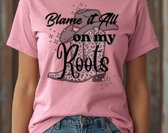 Blame It All On My Roots – Country Western Graphic Tee, Vintage Style Shirt