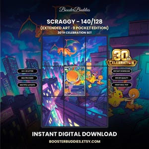 May include: A digital print featuring Scraggy 140/128 from the 30th Celebration Set. The artwork displays a city skyline at night with characters including Charizard, Gengar, and Pikachu. Text includes BoosterBuddies, Extended Art, 9 Pocket Edition, and Instant Digital Download.