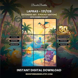 May include: A digital print featuring a Lapras 131/128 extended art card from the 30th Celebration set. The image displays a nine-pocket grid layout with tropical scenery, including Psyduck, Gengar, and Charizard. Text includes BoosterBuddies, Lapras - 131/128, 30th Celebration Set, and Instant Digital Download.