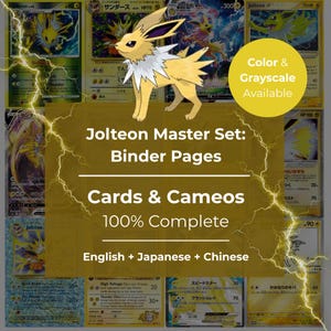 Può includere: Esposizione di carte collezionabili Pokémon con Jolteon, con il testo "Jolteon Master Set: Binder Pages, Cards & Cameos, 100% Complete." L'immagine indica anche "Color & Grayscale Available" e "English + Japanese + Chinese."