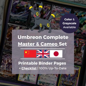 May include: An image of a binder filled with Umbreon cards, featuring a cartoon Umbreon character. The text reads "Umbreon Complete Master & Cameo Set" and "Color & Grayscale Available." The image also includes flags and the text "Printable Binder Pages + Checklist | 100% Up-To-Date."