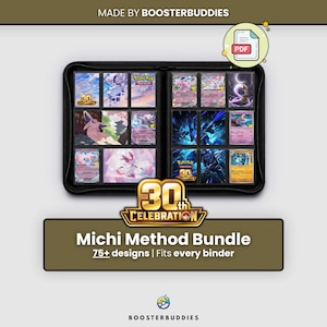 May include: A black trading card binder containing various colorful Pokemon cards with 30th celebration branding. The text reads MADE BY BOOSTERBUDDIES, 30th CELEBRATION, Michi Method Bundle, 75+ designs | Fits every binder, and BOOSTERBUDDIES.