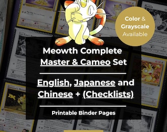May include: A binder page set featuring Meowth cards. The image includes a cartoon Meowth character and text that reads "Meowth Complete Master & Cameo Set" and "English, Japanese and Chinese + (Checklists)". The set is available in color and grayscale.