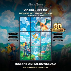 以下が含まれることがあります： 拡張アートが施されたVictiniトレーディングカードの9パネルグリッドを表示するデジタルプリント。リザードン、ピカチュウ、サトシ、滝の風景が描かれています。テキストにはBoosterBuddies、Victini-MEP 102、30th Celebration Set、Instant Digital Downloadが含まれています。
