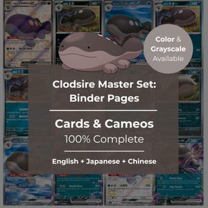 May include: A selection of trading cards featuring the Clodsire character, with text that reads "Clodsire Master Set: Binder Pages, Cards & Cameos, 100% Complete, English + Japanese + Chinese." Colour and grayscale options are available.