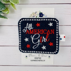 All American Girl 4th of July Hair Clip, July 4th Feltie, Patriotic Barrette, USA Hair Bow, Embroidered Hair Clip Infant, Baby, Toddler Girl