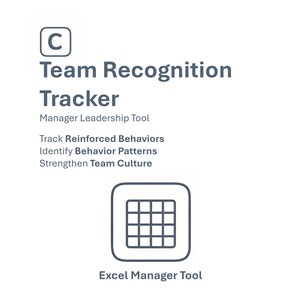 May include: A white graphic with the text "Team Recognition Tracker" and the letter "C" in a square. Below the title are the words "Manager Leadership Tool", "Track Reinforced Behaviors", "Identify Behavior Patterns", and "Strengthen Team Culture". An Excel Manager Tool icon is at the bottom.