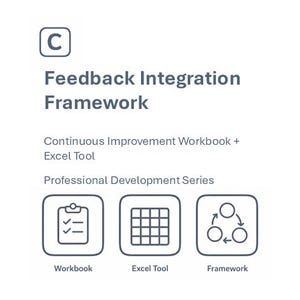 Feedback Integration Framework | Continuous Improvement Workbook