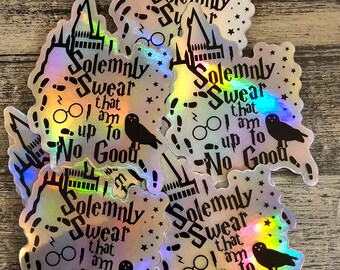 I Solemnly swear that I am up to no good 3" holographic sticker