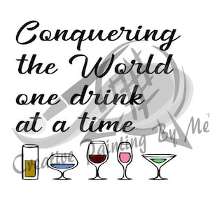 Conquering The World One Drink At A Time SVG, World Showcase T-Shirt Design (Digital Download)