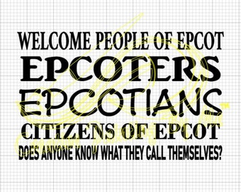 Welcome people of epcot, Epcoters, Epcotiansm citizens of epcot, does anyone know what they call themselves?