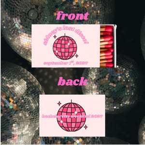 May include: A matchbox featuring a pink disco ball design. The front reads "Sidney's last disco! September 1st, 2027." The back says "bachelorette weekend 2027." The matches have red tips.