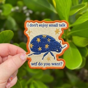 I Don't Enjoy Small Talk Embroidered Patch, Funny Bug Meme Iron On Applique, Sarcastic Insect Badge