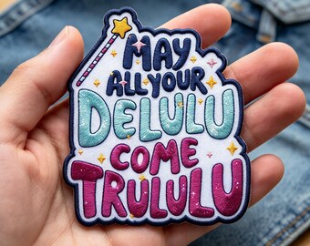 May All Your Delulu Come Trululu Embroidered Patch, Cute Slogan Iron On Patch, Aesthetic Quote Applique, Fun Quote Badge