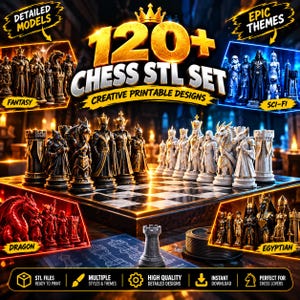 May include: A digital collection of 120+ chess STL set creative printable designs featuring fantasy, sci-fi, dragon, and Egyptian themes. The image displays various detailed chess piece models, including kings, queens, and rooks, arranged on a chessboard with text overlays highlighting high-quality, ready-to-print files.