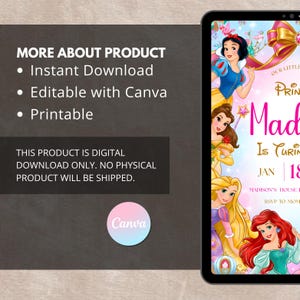 May include: A digital invitation on a tablet featuring Disney princesses Snow White, Belle, Rapunzel, and Ariel. The invitation reads "Princess Madison is Turning" with the date January 18th. The image also includes text about the product being an instant download, editable with Canva, and printable.